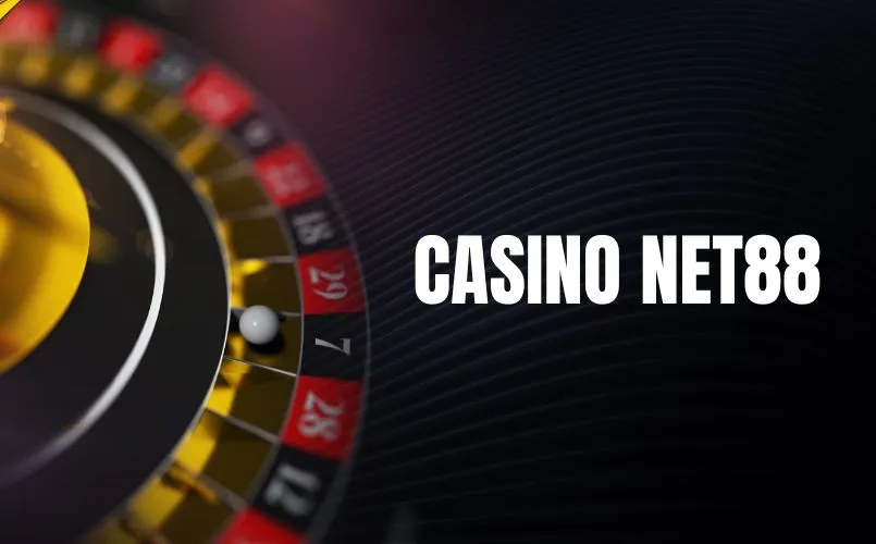 Casino Net88 – Sảnh Giải Trí Cá Cược Trực Tuyến Hàng Đầu