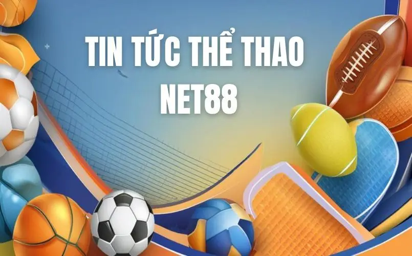 Tin Tức Thể Thao Net88